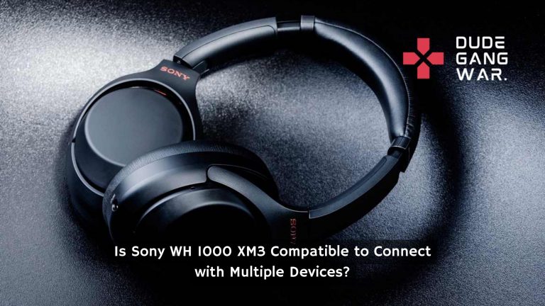 Is Sony WH 1000 XM3 Compatible to Connect with Multiple Devices?