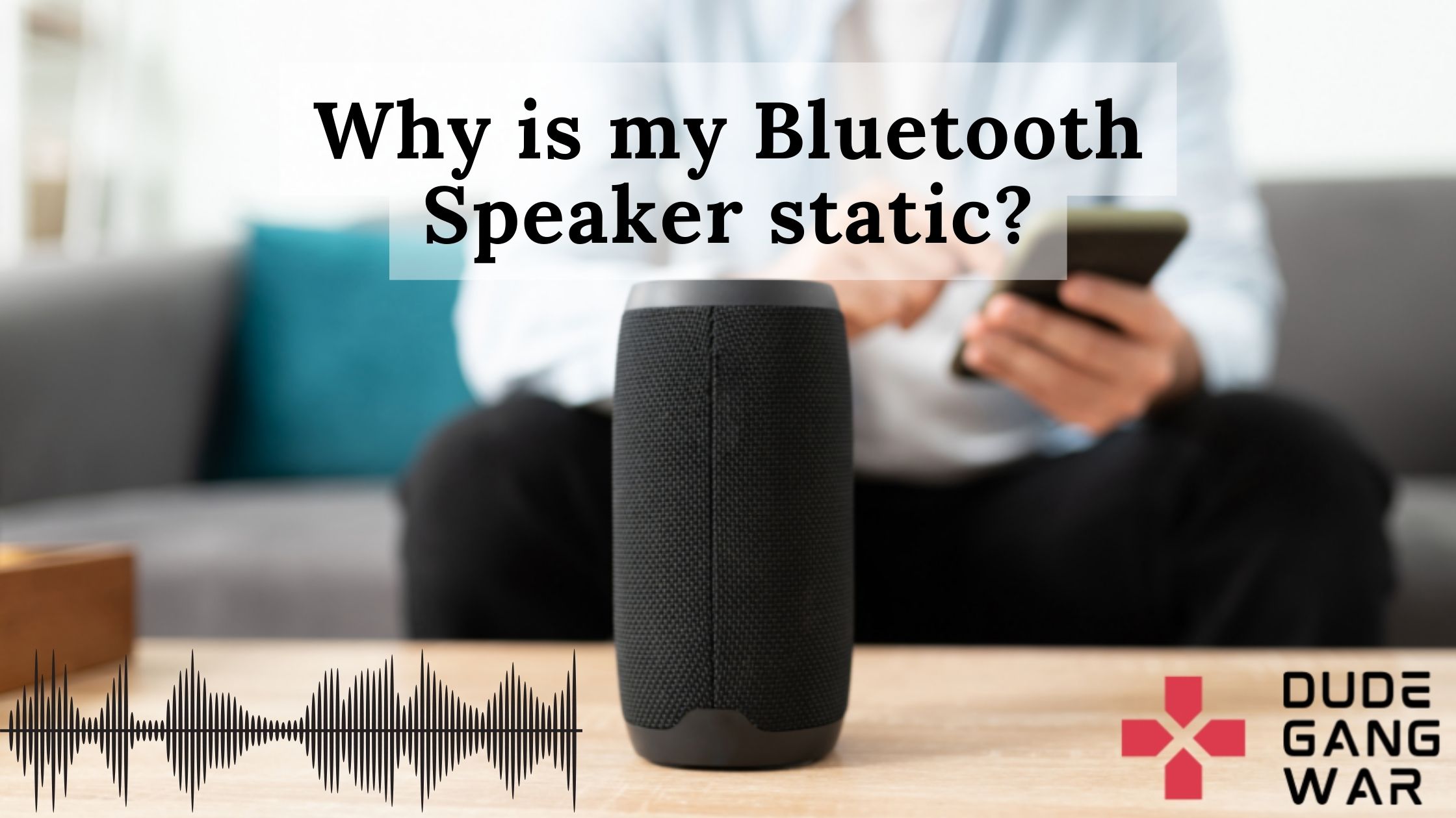 Why is my Bluetooth Speaker static