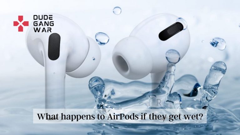 What happens to AirPods if they get wet?