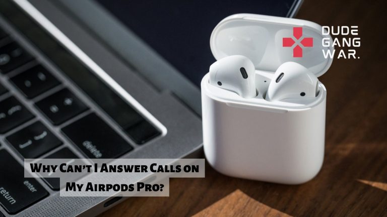 Why Can’t I Answer Calls on My Airpods Pro?