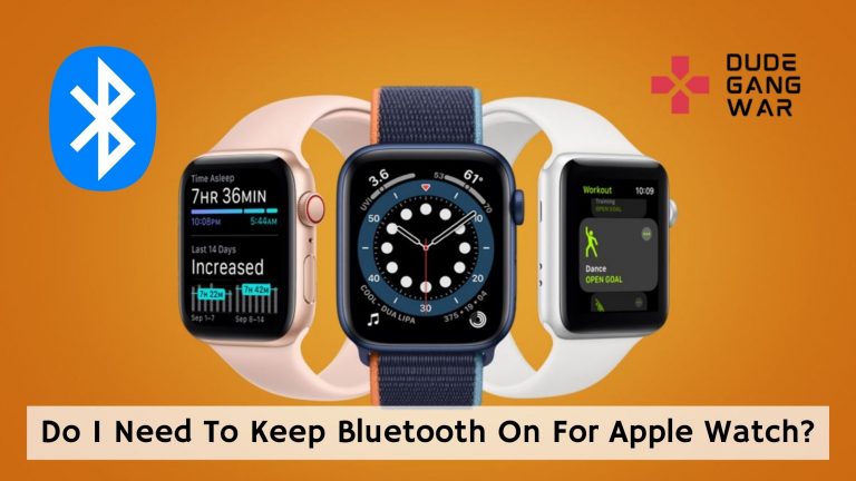 Do I Need To Keep Bluetooth On For Apple Watch?