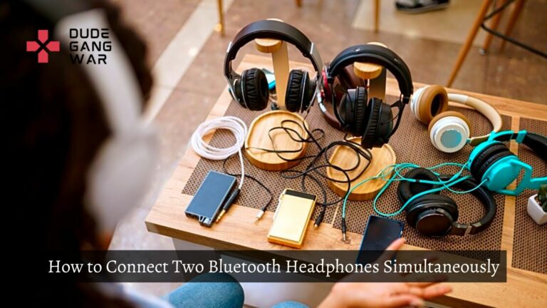 How to Connect Two Bluetooth Headphones Simultaneously