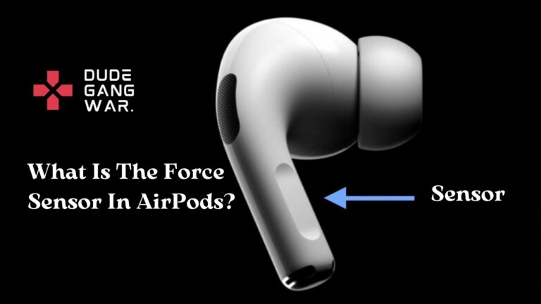 What Is The Force Sensor In AirPods?