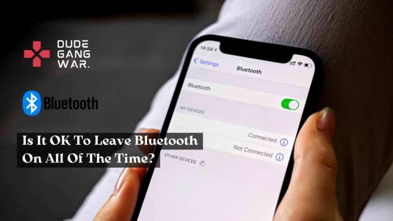 Is It OK To Leave Bluetooth On All Of The Time?